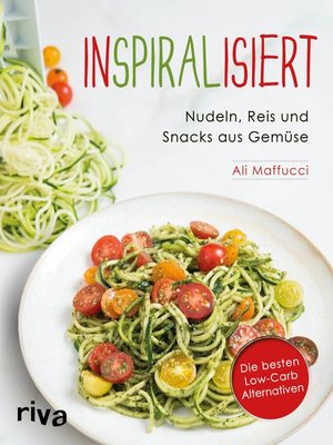 cover image of Inspiralisiert--Nudeln, Reis und Snacks aus Gemüse